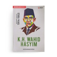 Image of K.H. Wahid Hasyim : Biografi Singkat 1914-1953