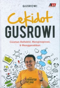 Image of CEKIDOT GUSROWI Coretan Reflektif, Menginspirasi & Menggerakkan