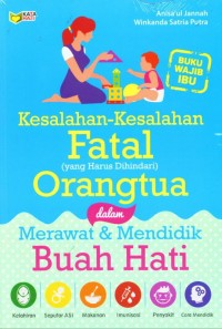 Image of Kesalahan-Kesalahan Fatal yang Harus Dihindari Orang Tua dalam Merawat dan Mendididk Buah Hati