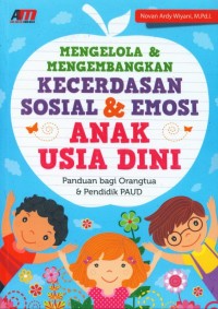 Image of MENGELOLA & MENGEMBANGKAN KECERDASAN SOSIAL & EMOSI ANAK USIA DINI Panduan bagi Orangtua &Pendidik PAUD