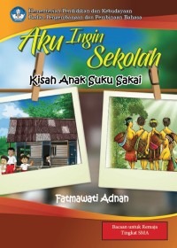 Image of Aku Ingin Sekolah- Kisah Anak Suku Sakai