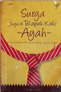 Image of Surga Juga Di Telapak Kaki Ayah