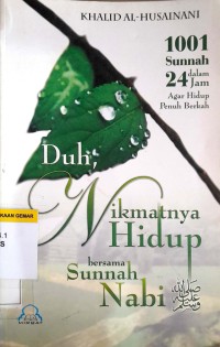 Image of Duh, Nikmatnya Hidup Bersama Sunnah Nabi: 1001 Sunnah dalam 24 jam Agar Hidup Penuh Berkah