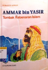 Image of Ammar bin Yasir : Tombak Kebenaran Islam