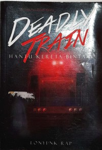 Image of Deadly Train : Hantu Kereta Bintaro