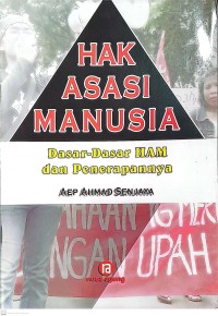 Image of HAK ASASI MANUSIA : Dasar-dasar HAM dan penerapannya