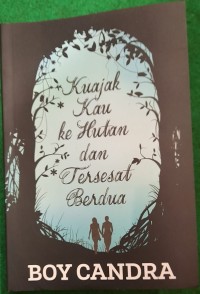 Image of Kuajak Kau Ke Hutan Dan Tersesat Berdua