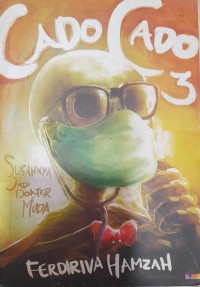 Image of Cado Cado 3 : Susahnya Jadi Dokter Muda