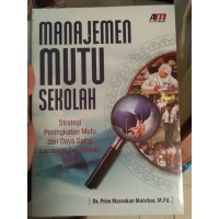 Image of MANAJEMEN MUTU SEKOLAH Strategi Peningkatan Mutu dan Daya Saing Lembaga Pendidikan Islam