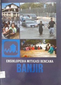 Image of ENSIKLOPEDIA MITIGASI BENCANA : Banjir