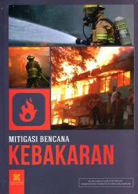Image of ENSIKLOPEDIA MITIGASI BENCANA : Kebakaran