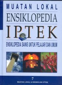 Image of MUATAN LOKAL ENSIKLOPEDIA IPTEK 7: Ensiklopedia Sains untuk Pelajar dan Umum MUATAN LOKAL DAN KRONOLOGI IPTEK