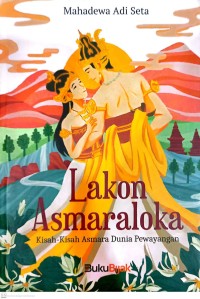 Image of Lakon Asmaraloka Kisah-Kisah Asmara Dunia Pewayangan