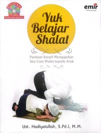 Image of Yuk Belajar Shalat: panduan kreatif mengajarkan tata cara shalat kepada anak