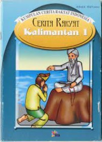 Image of Kumpulan Cerita Rakyat Indonesia Cerita Rakyat Kalimantan I